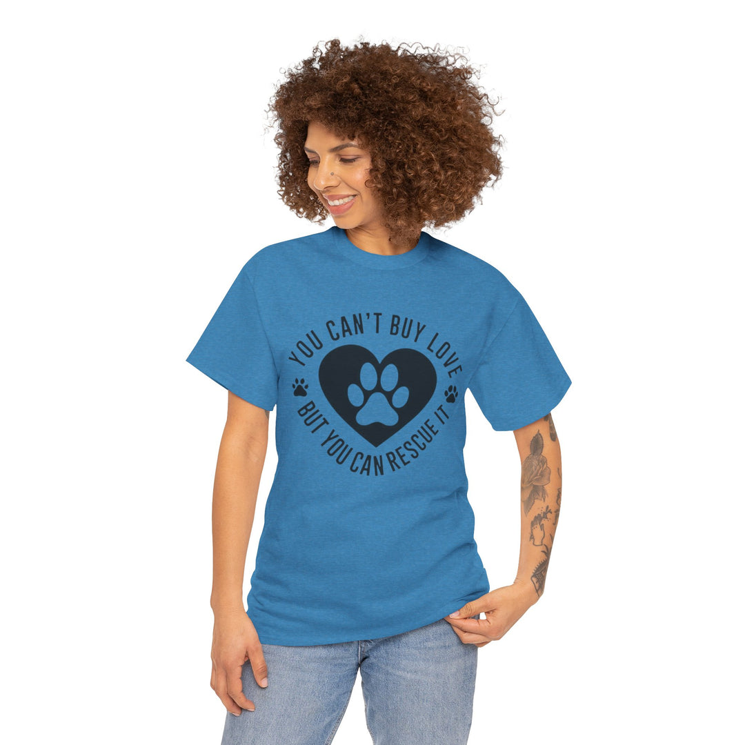 You Can't Buy Love But You Can Rescue It, Rescue Dog, T-Shirt