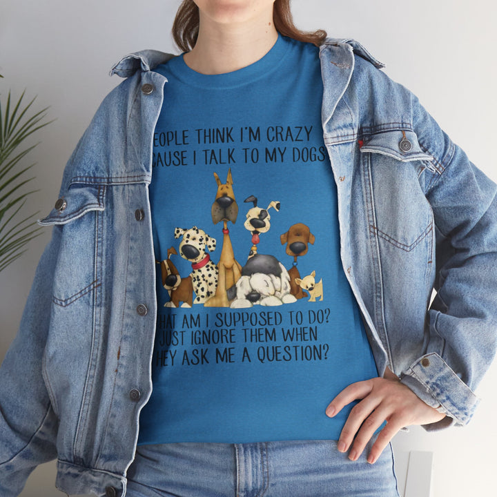 People Think I'm Crazy Dog Classic T-Shirt