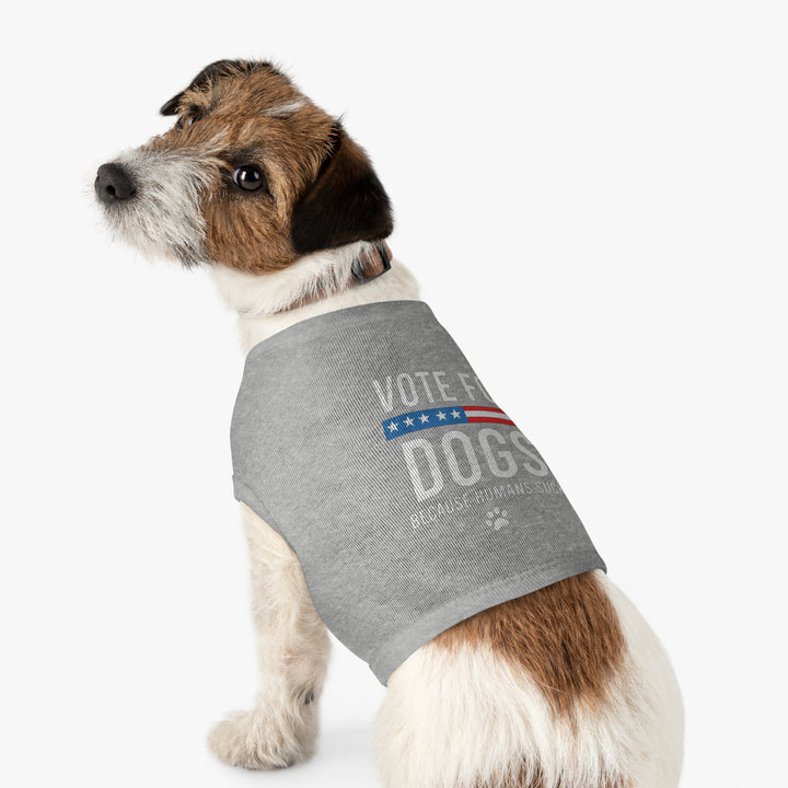 Pet Tank Top - Vote for Dogs Because Humans Suck 🐕 - Limited Time Offer!