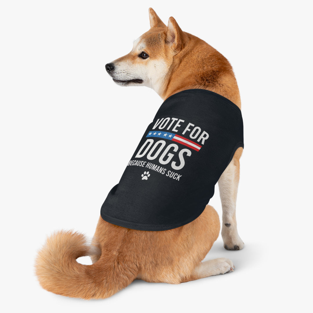 Pet Tank Top - Vote for Dogs Because Humans Suck 🐕 - Limited Time Offer!