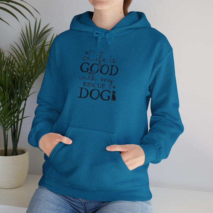 Life Is Good With My Rescue Dog – Cozy Comfort Hoodie