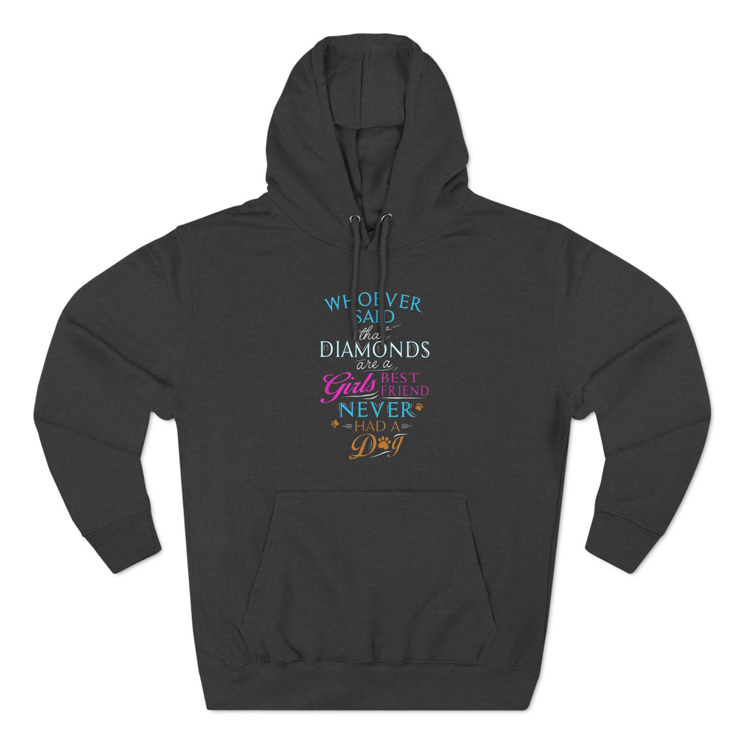 Whoever Said Diamonds Are a Girl's Best Friend  Hoodie