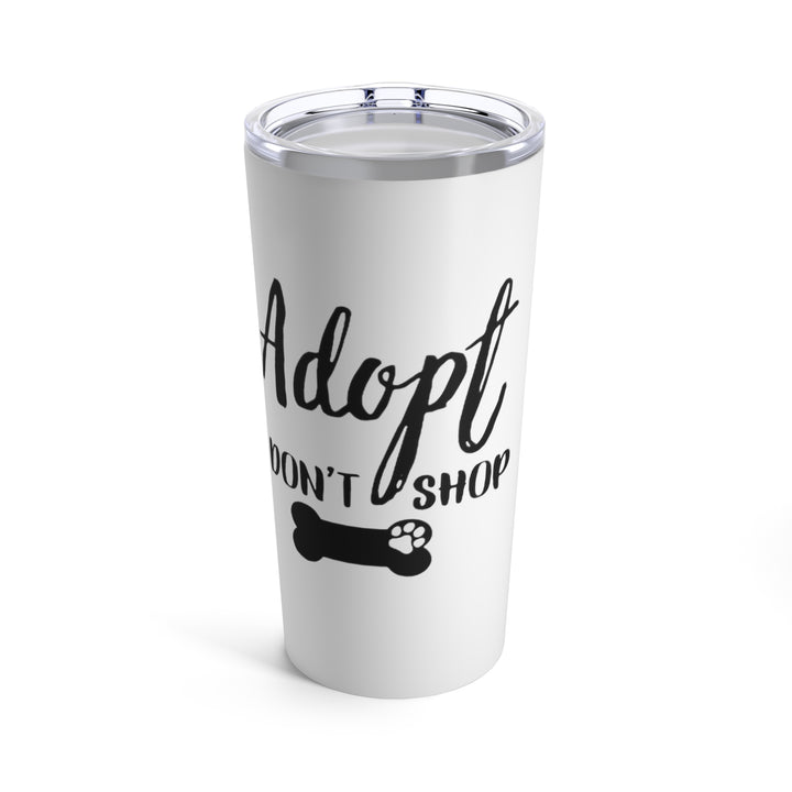 Adopt Don’t Shop: Compassionate Tumbler