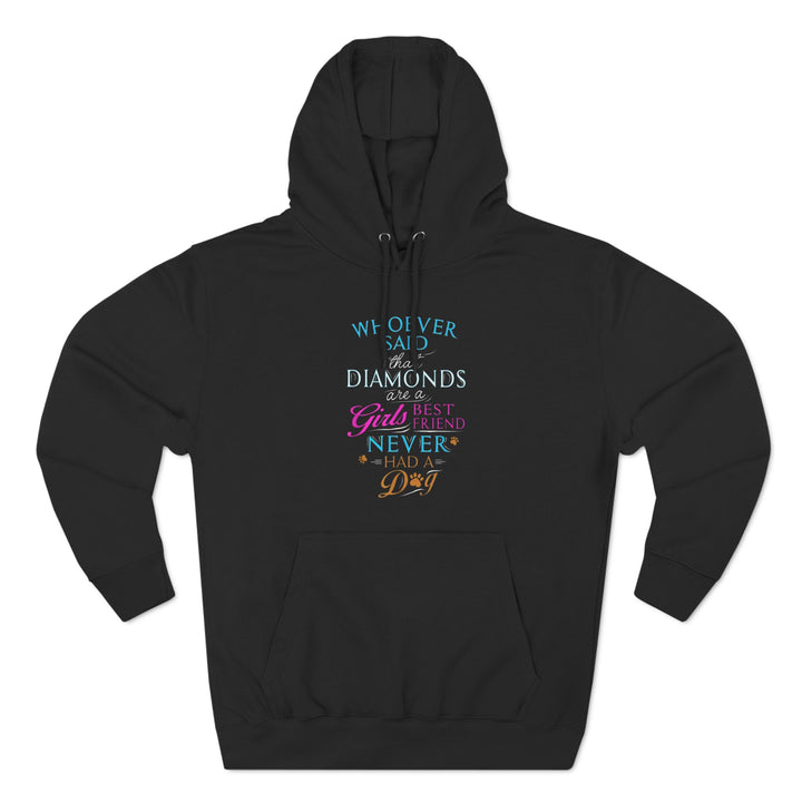 Whoever Said Diamonds Are a Girl's Best Friend  Hoodie