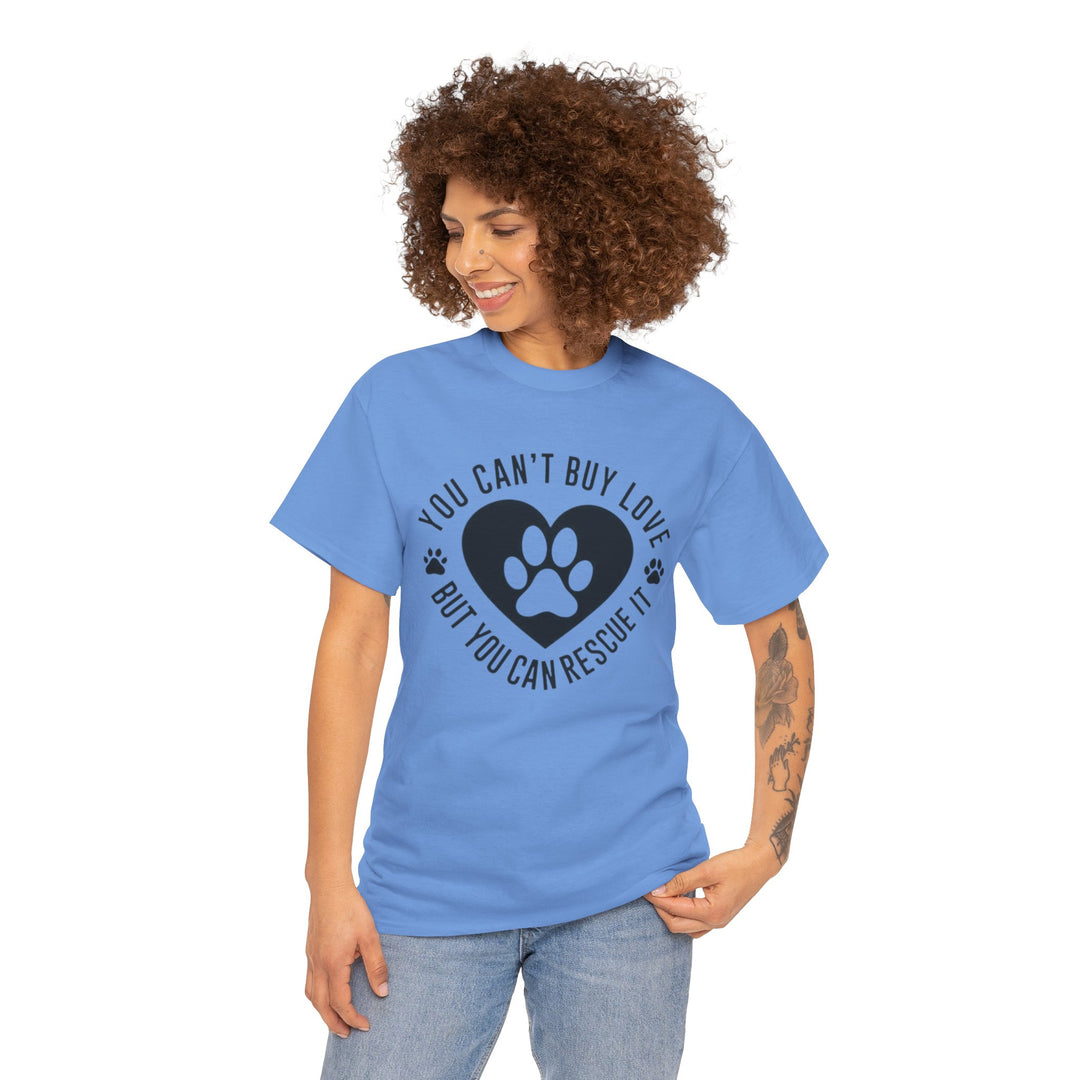 You Can't Buy Love But You Can Rescue It, Rescue Dog, T-Shirt