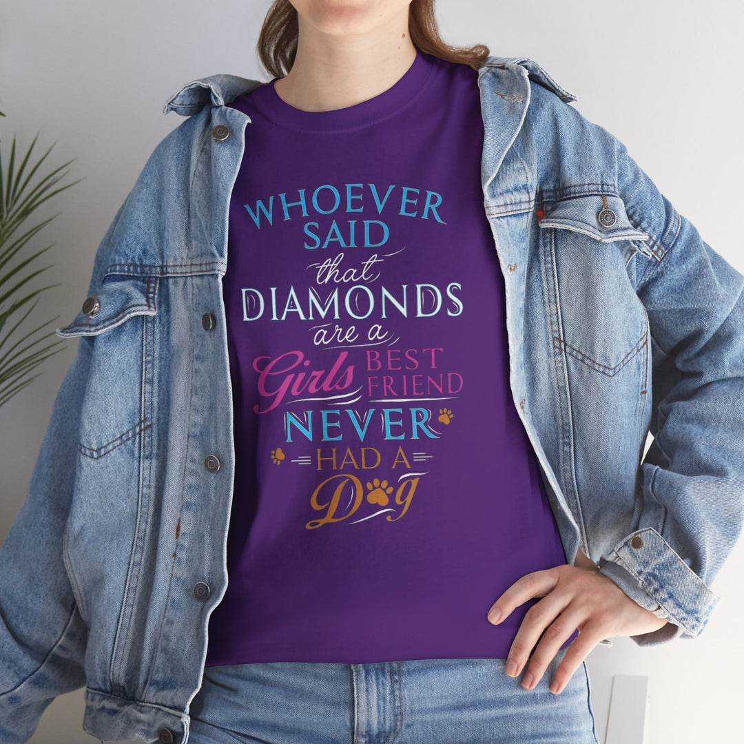 Whoever Said Diamonds Are a Girl's Best Friend T-Shirt