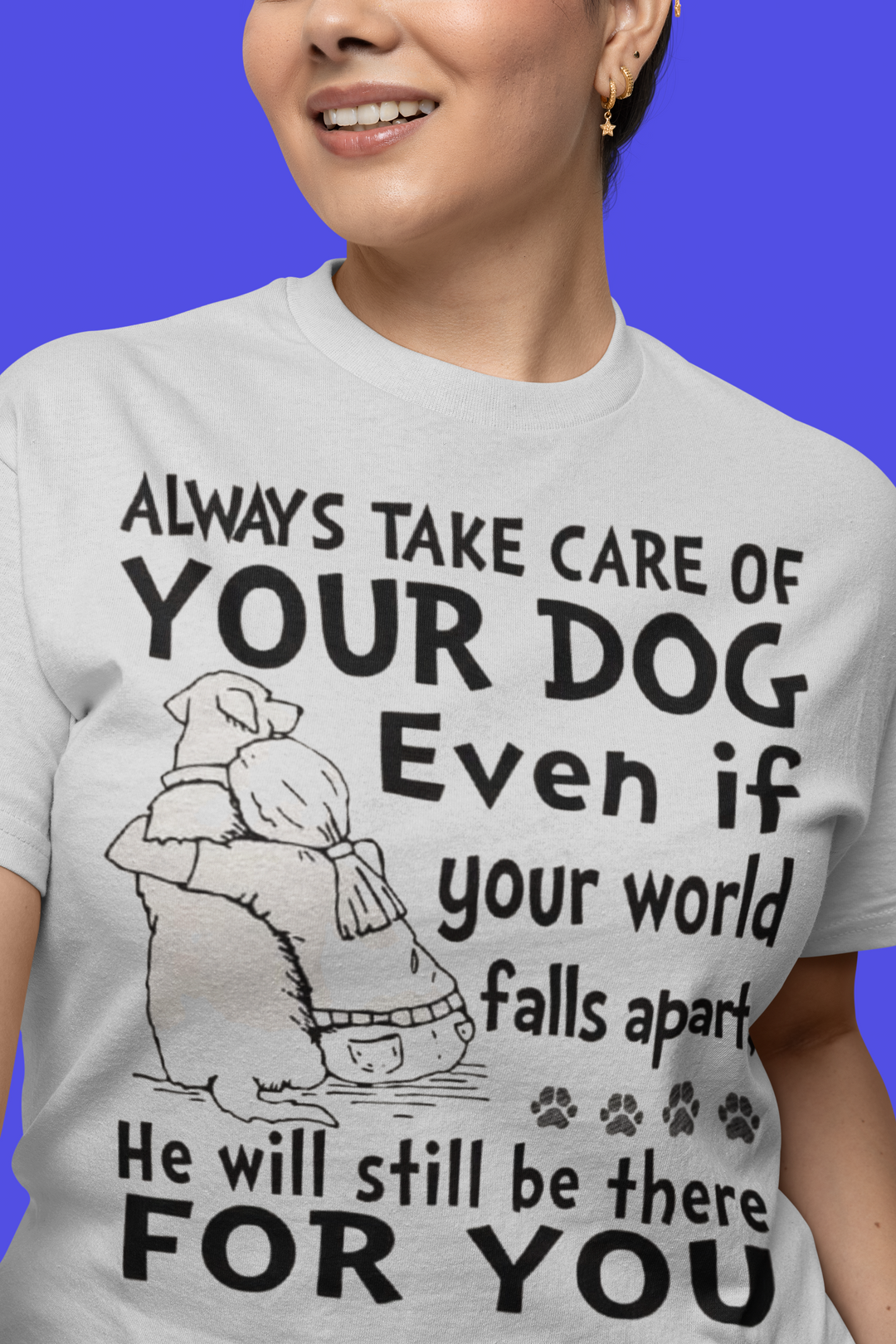 Always take care of your dog Classic T-Shirt - - Limited Time Offer!